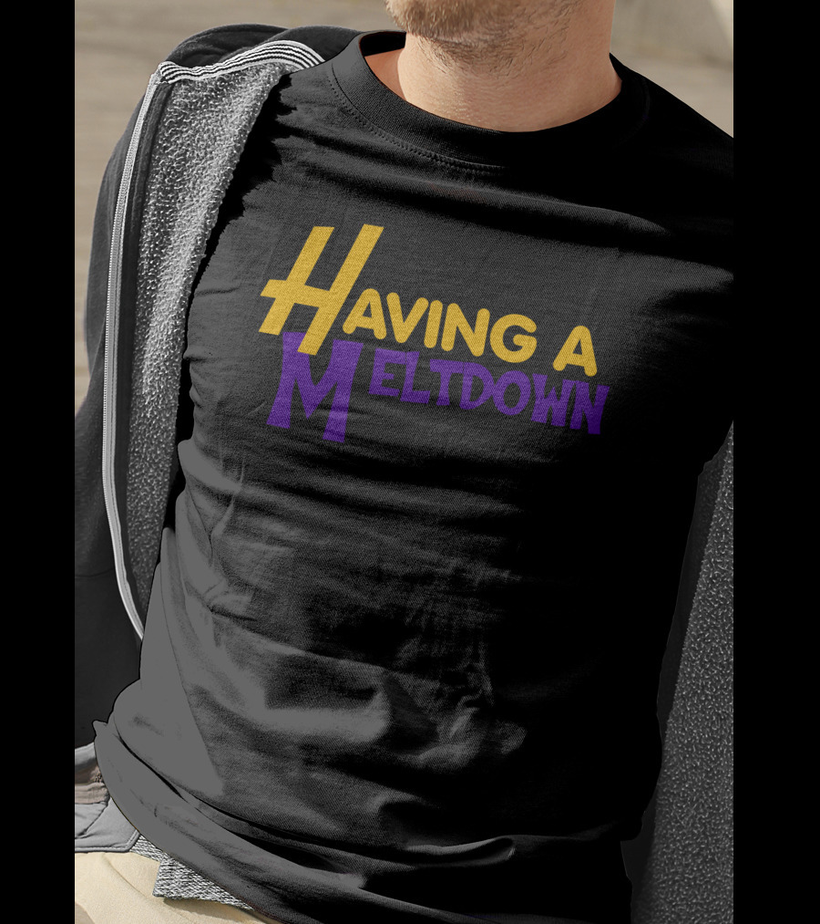 Having A Meltdown Lakers-Inspired Colors T-Shirt