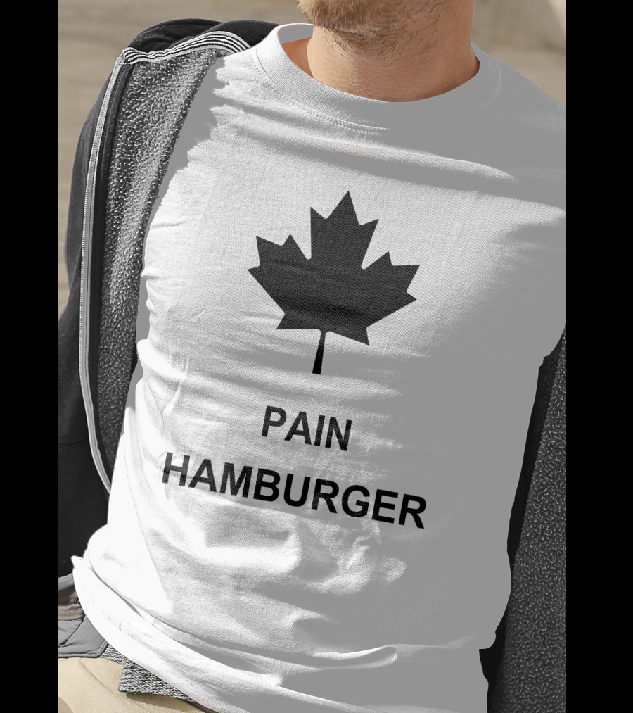 Pain Hamburger Maple Leaf T-Shirt