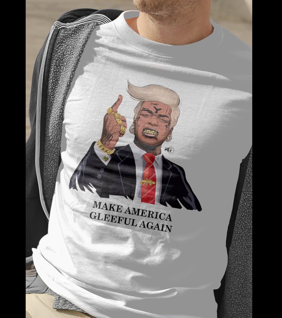 Make America Gleeful Again Blonde Hairstyle Gold Teeth Rings Tattooed Face T-Shirt