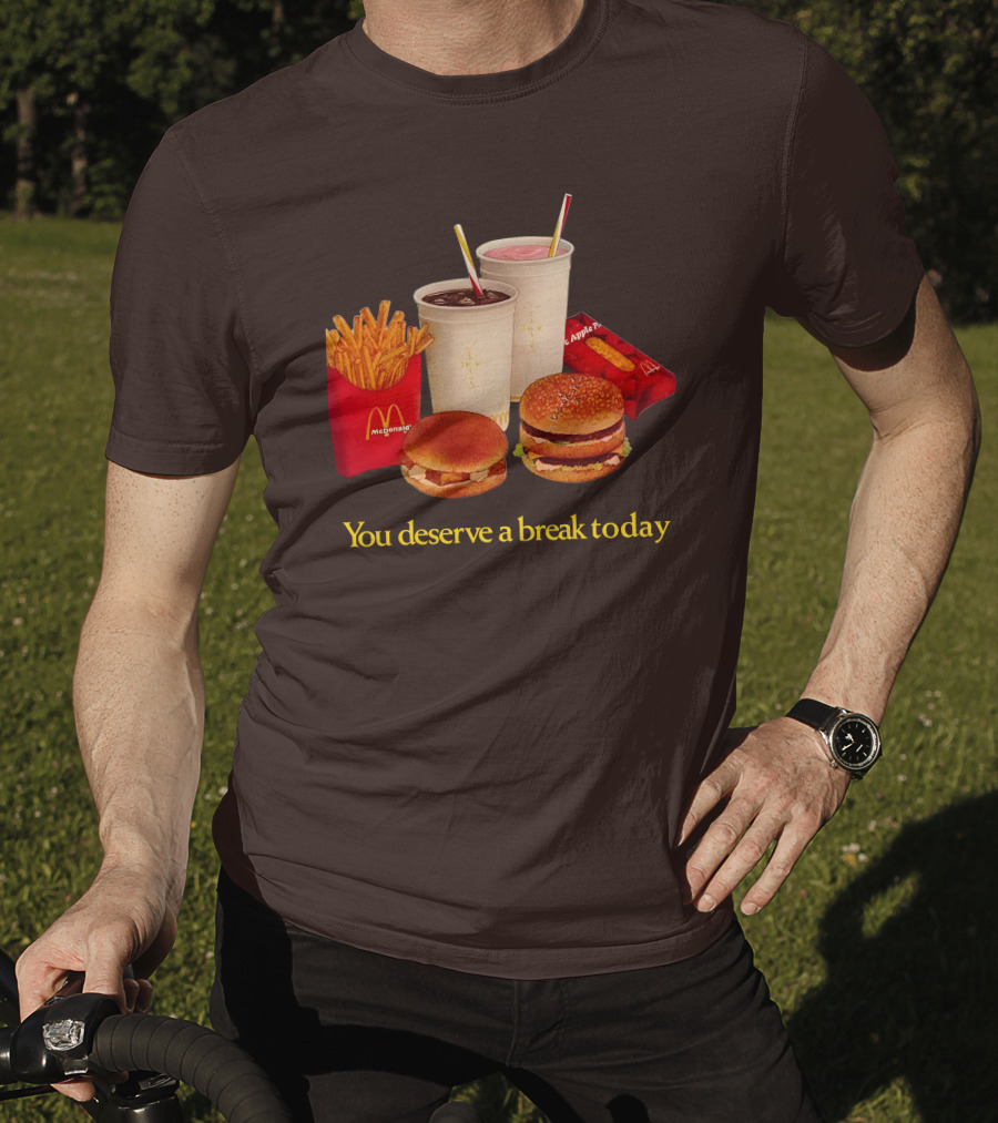 McDonald's You Deserve A Break Today Fries Burgers Drinks T-Shirt