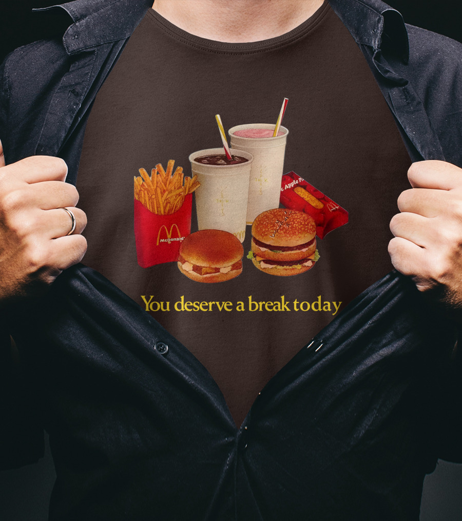 McDonald's You Deserve A Break Today Fries Burgers Drinks T-Shirt