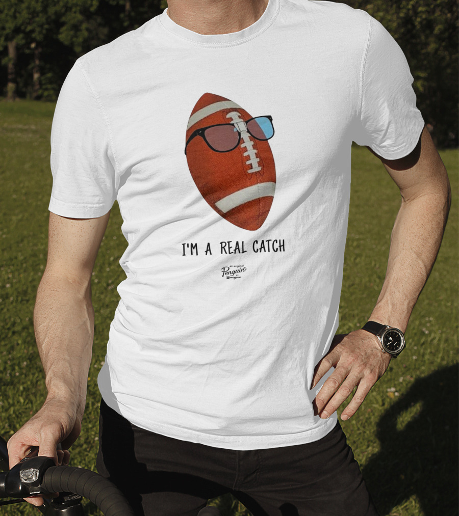 I'm A Real Catch Football Wearing Sunglasses Penguin Books T-Shirt