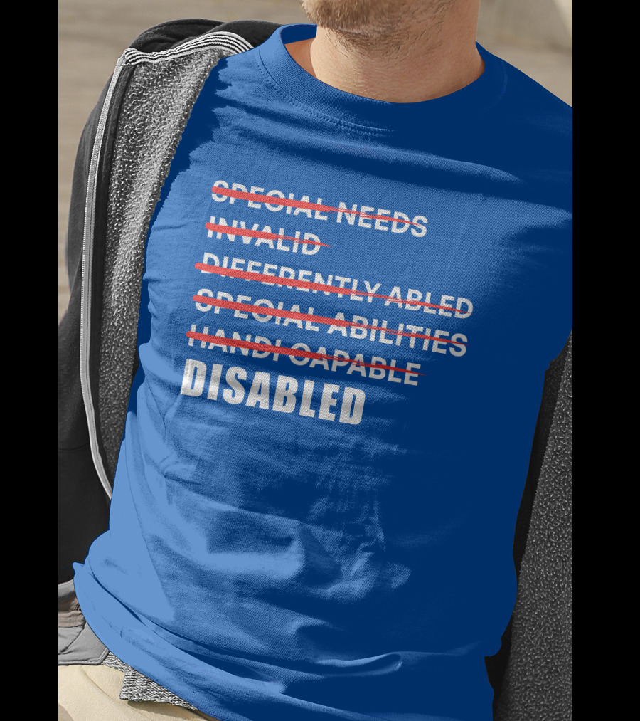 Special Needs Invalid Differently Abled Special Abilities Handicappable Disabled T-Shirt