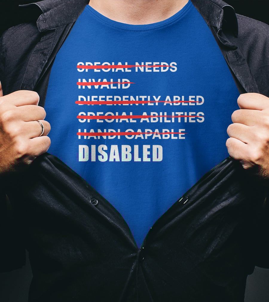 Special Needs Invalid Differently Abled Special Abilities Handicappable Disabled T-Shirt