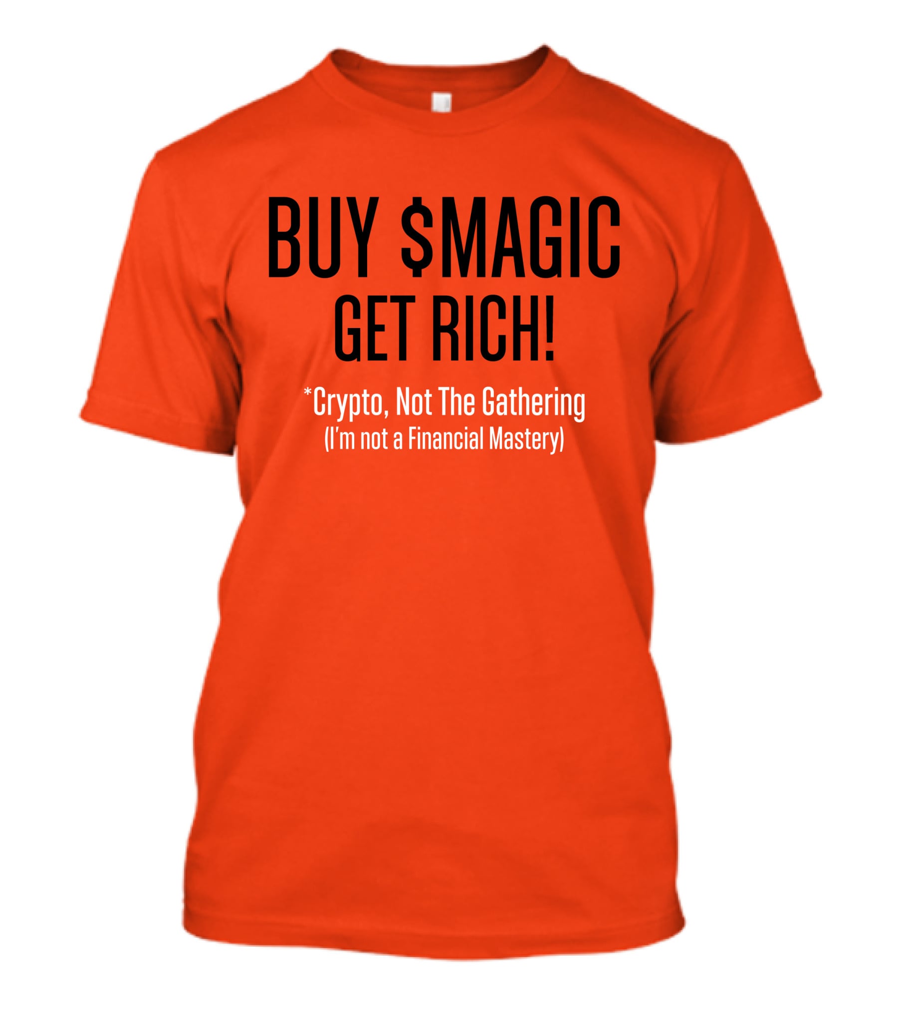 Buy $Magic Crypto Not The Gathering Get Rich I'm Not A Financial Mastery T-Shirt