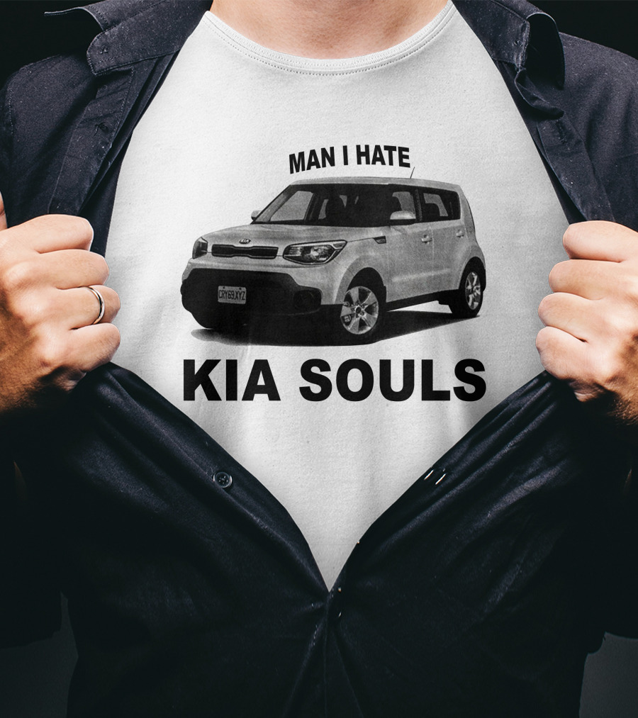 Man I Hate KIA Souls T-Shirt
