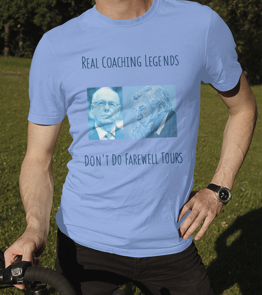 Real Coaching Legends Don't Do Farewell Tours T-Shirt