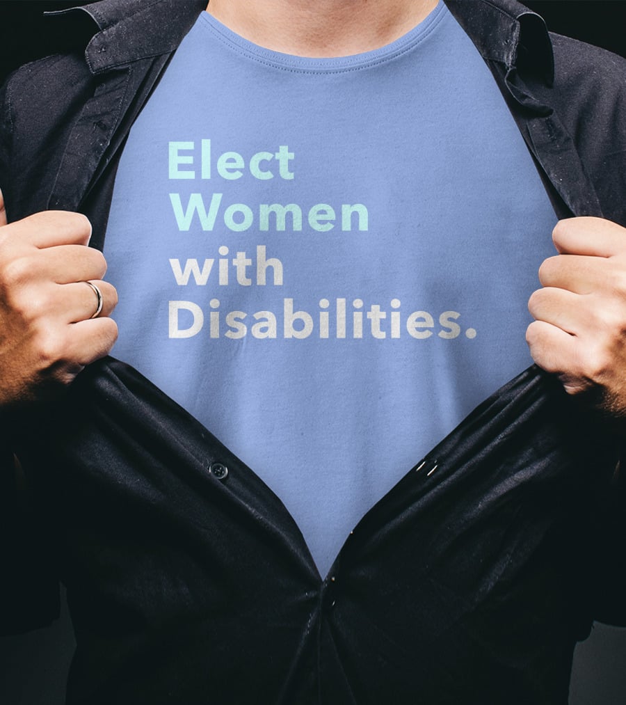 Elect Women With Disabilities Empowerment Advocacy T-Shirt