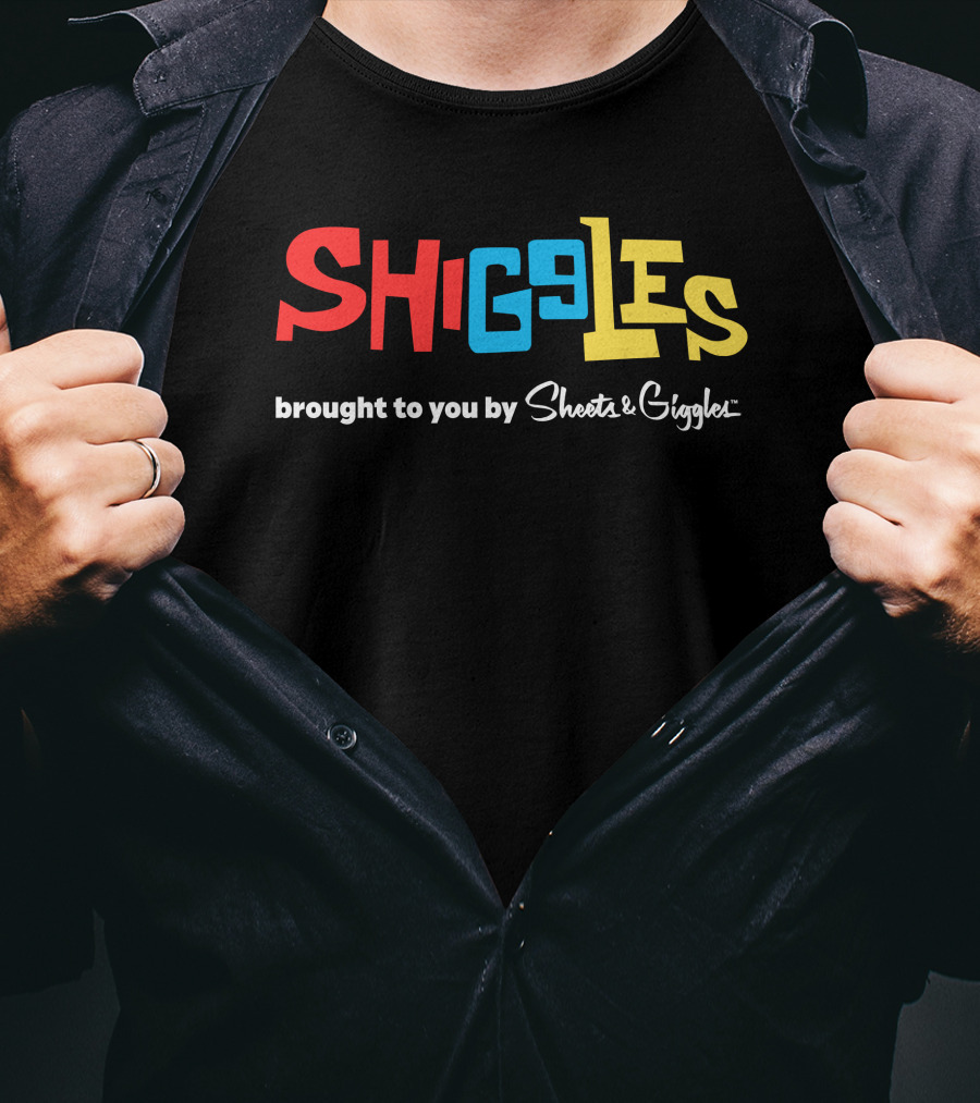 SHIGGLES Brought To You By Sheets And Giggles T-Shirt