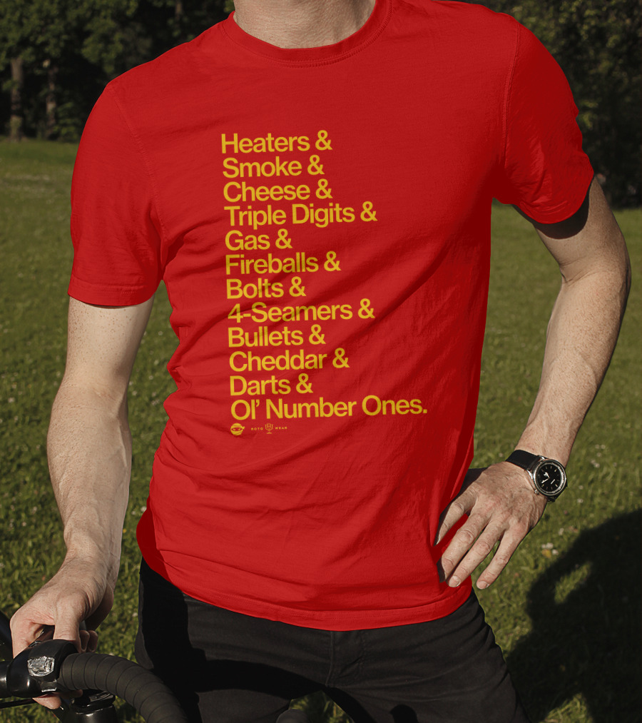 Heaters Smoke Cheese Triple Digits Gas Fireballs Bolts 4-Seamers Bullets Cheddar Darts Ol’ Number Ones Rotowear Fastball Nicknames T-Shirt