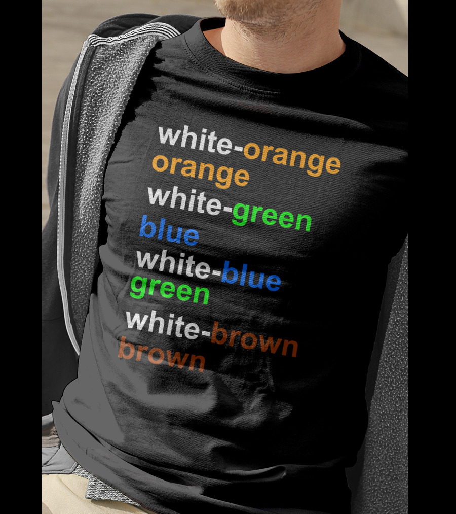 White-orange Orange White-green Blue White-blue Green White-brown Brown T-Shirt