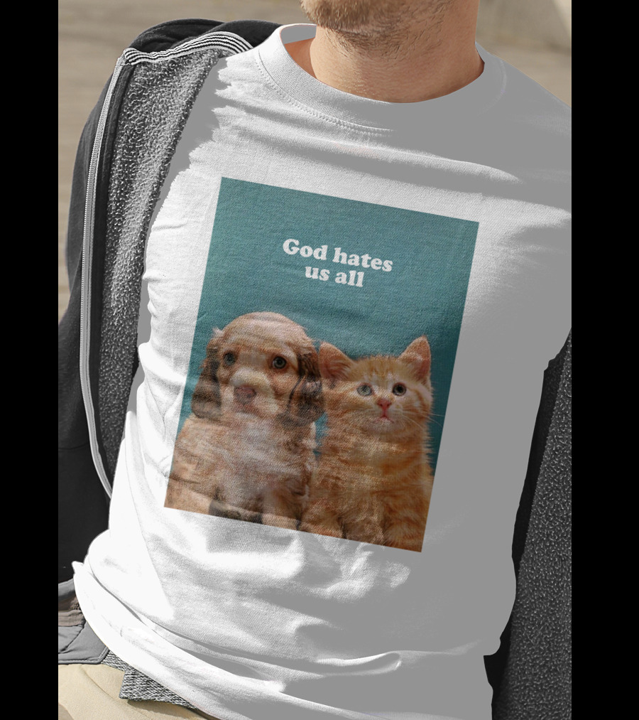 God Hates Us All Puppy And Kitten T-Shirt