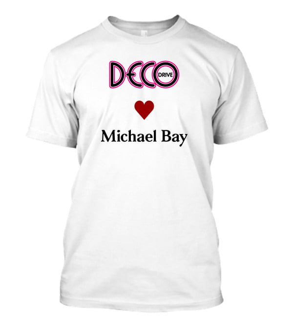Deco Drive Love Michael Bay Text T-Shirt