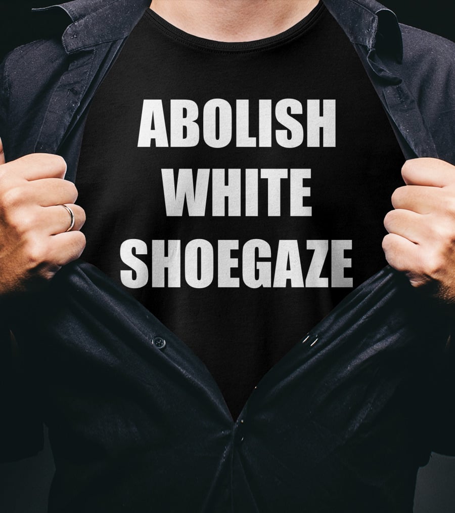 Abolish White Shoegaze T-Shirt