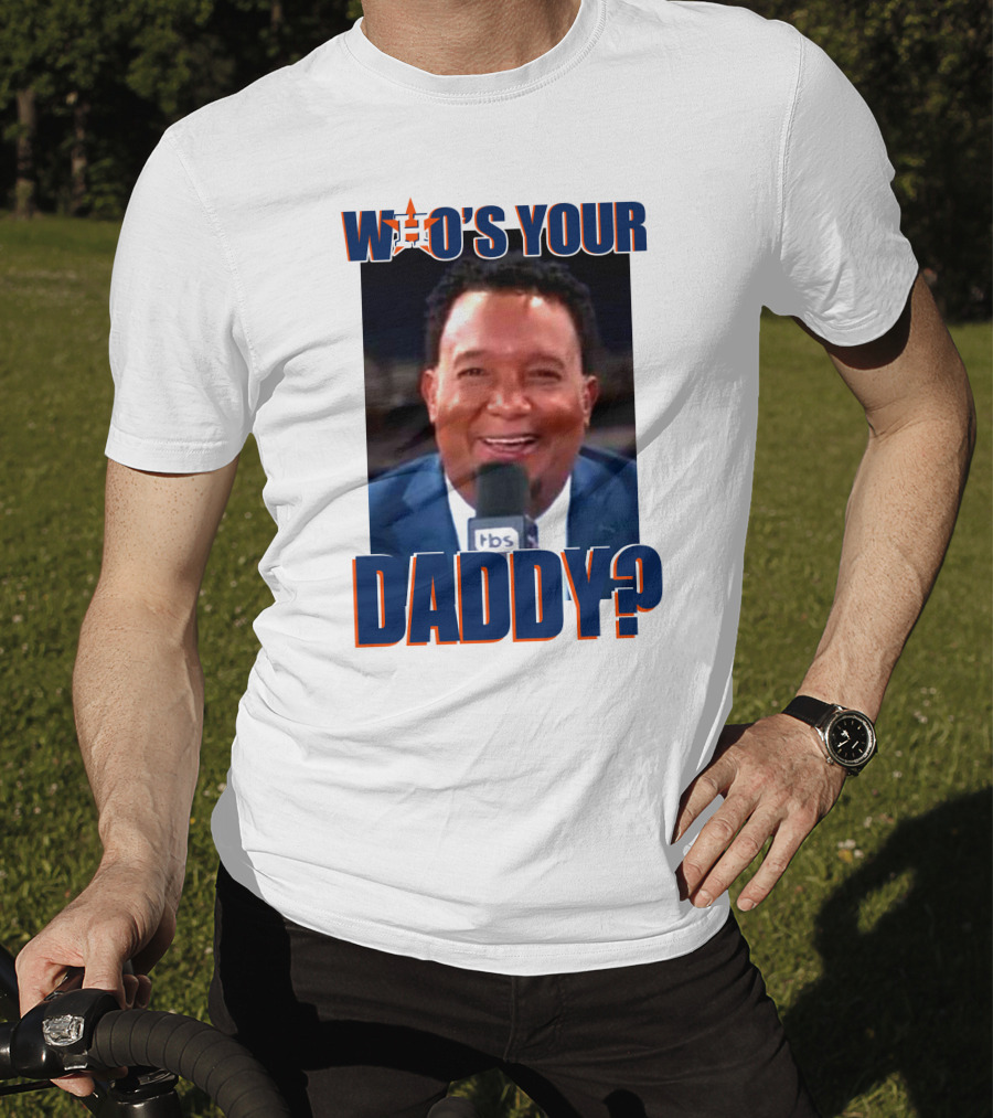 Who's Your Daddy Astros Pedro Martínez T-Shirt