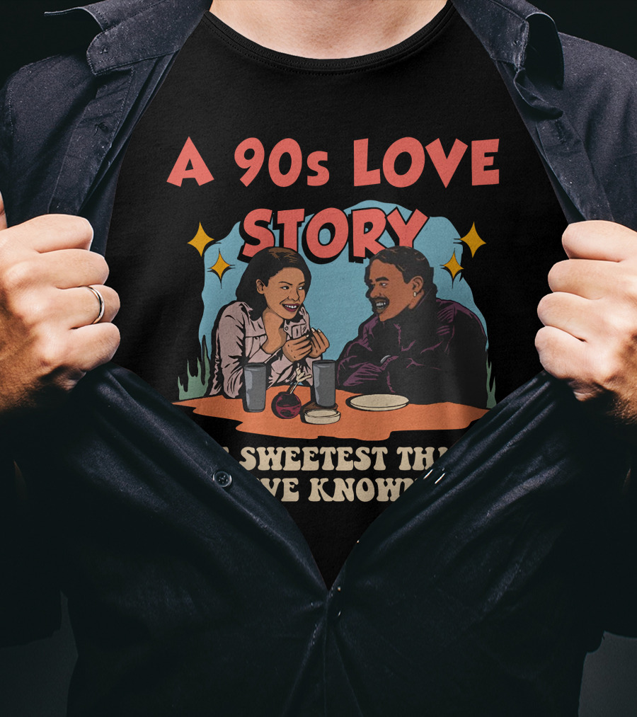 A 90s Love Story The Sweetest Thing I've Known T-Shirt