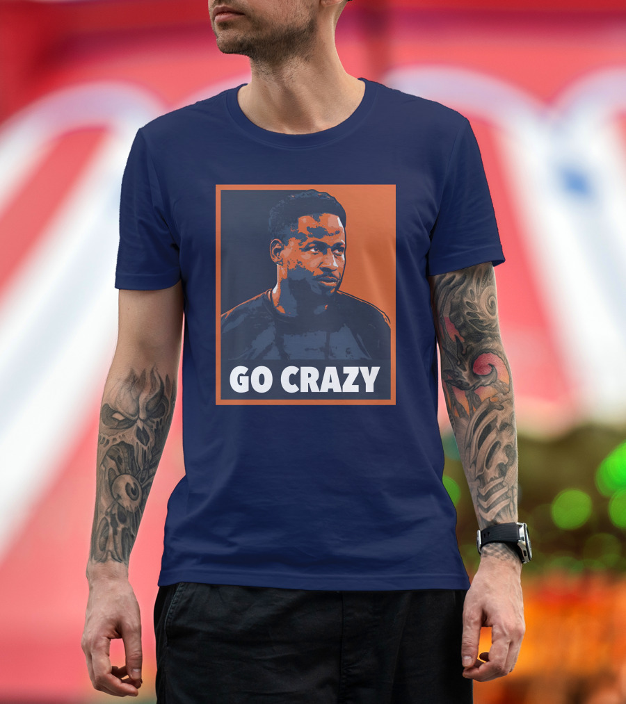 GO CRAZY T-Shirt