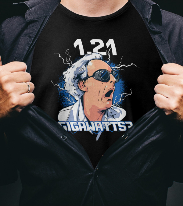 1.21 Gigawatts Back To The Future Christopher Lloyd Reaction T-Shirt