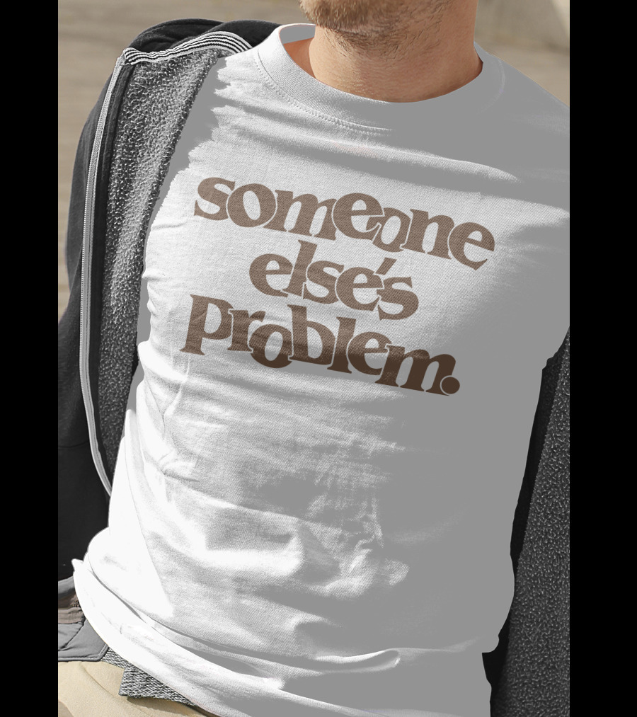 Someone Else's Problem Retro Typography T-Shirt