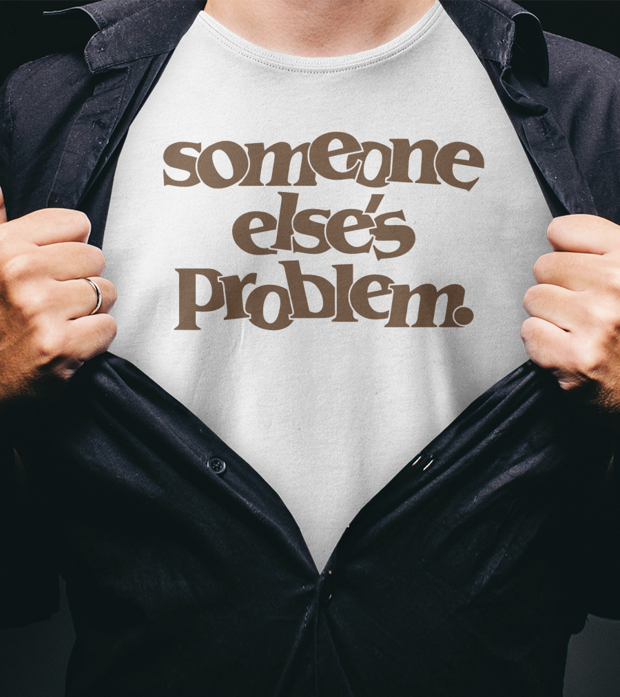 Someone Else's Problem Retro Typography T-Shirt