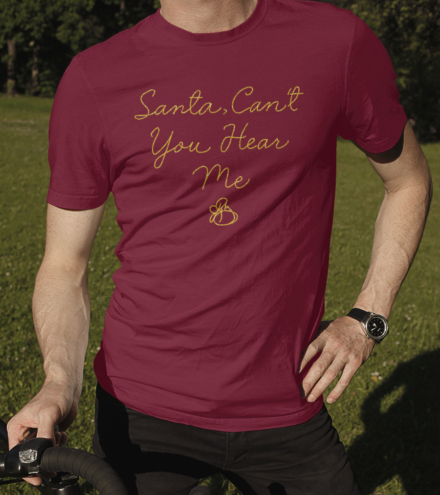 Santa Can't You Hear Me Christmas Bell T-Shirt