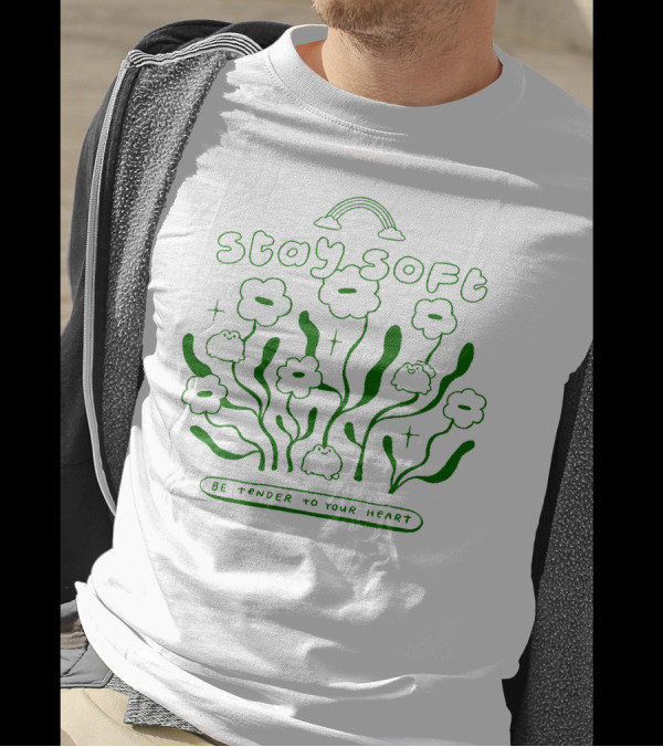 Stay Soft Be Tender To Your Heart Cute Flowers And Rainbow T-Shirt