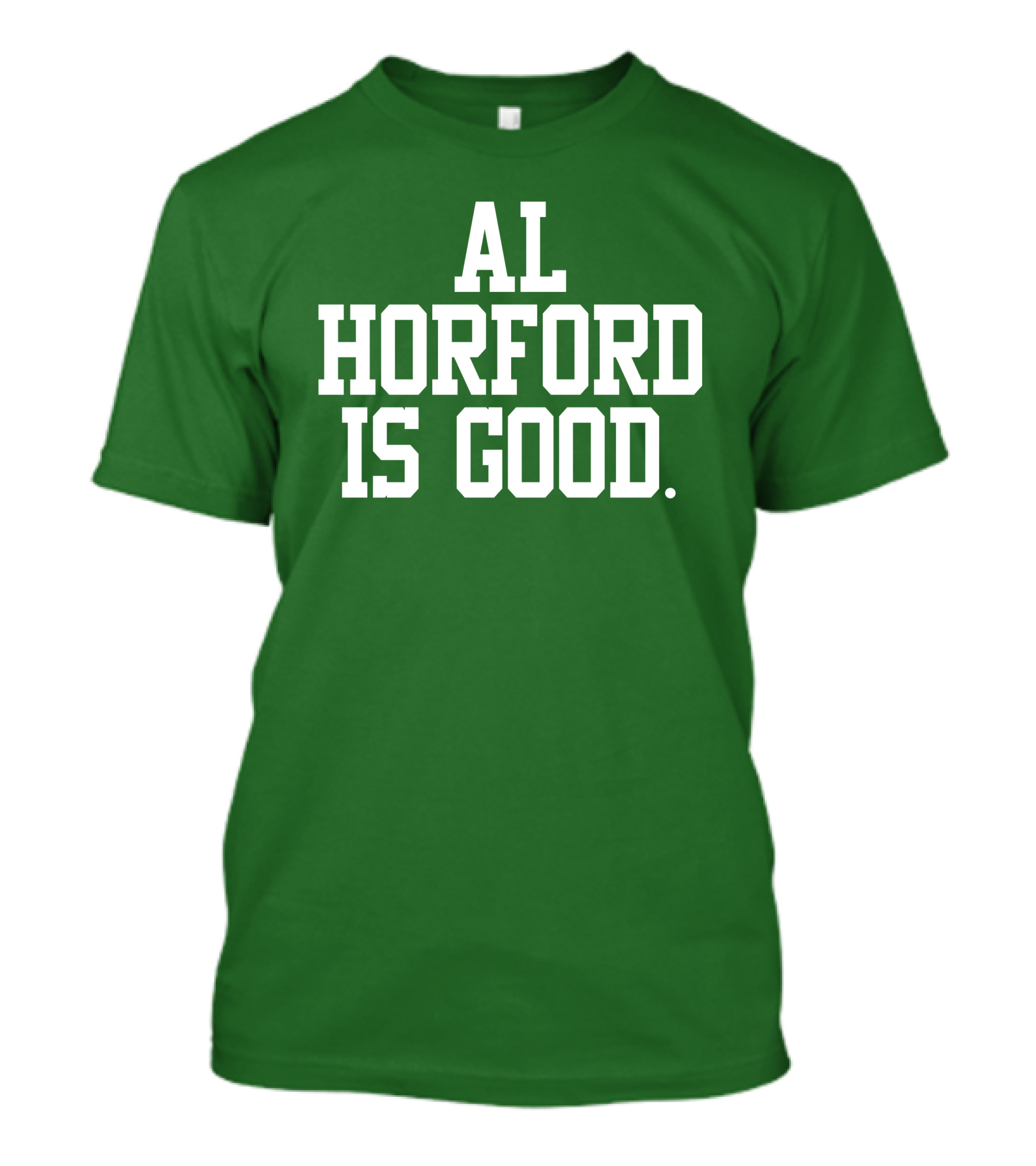 Celtics Al Horford Is Good T-Shirt