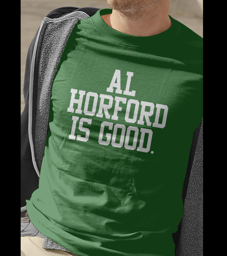 Celtics Al Horford Is Good T-Shirt