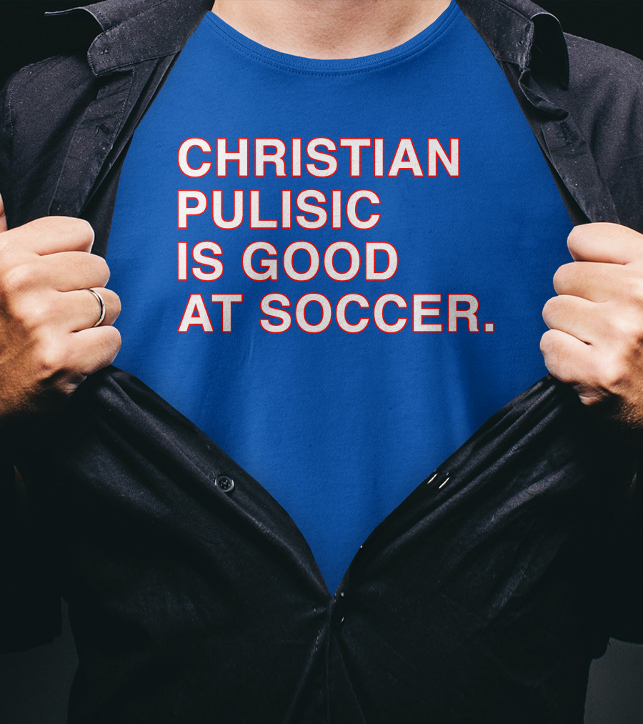 Christian Pulisic Is Good At Soccer Soccer Player Praise Enthusiast T-Shirt