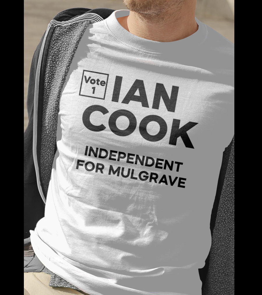 Vote 1 Ian Cook Independent For Mulgrave T-Shirt