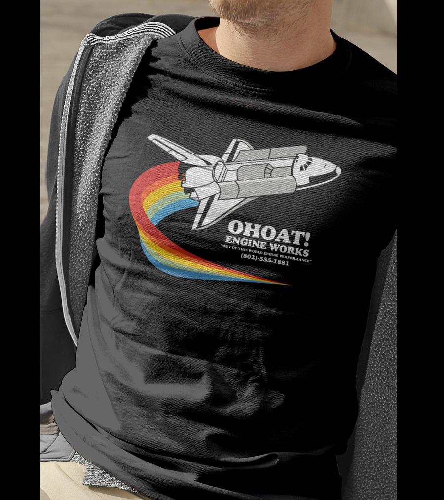 Ohoat Engine Works Out Of This World Engine Performance Shuttle Rainbow (802) 555-1881 T-Shirt