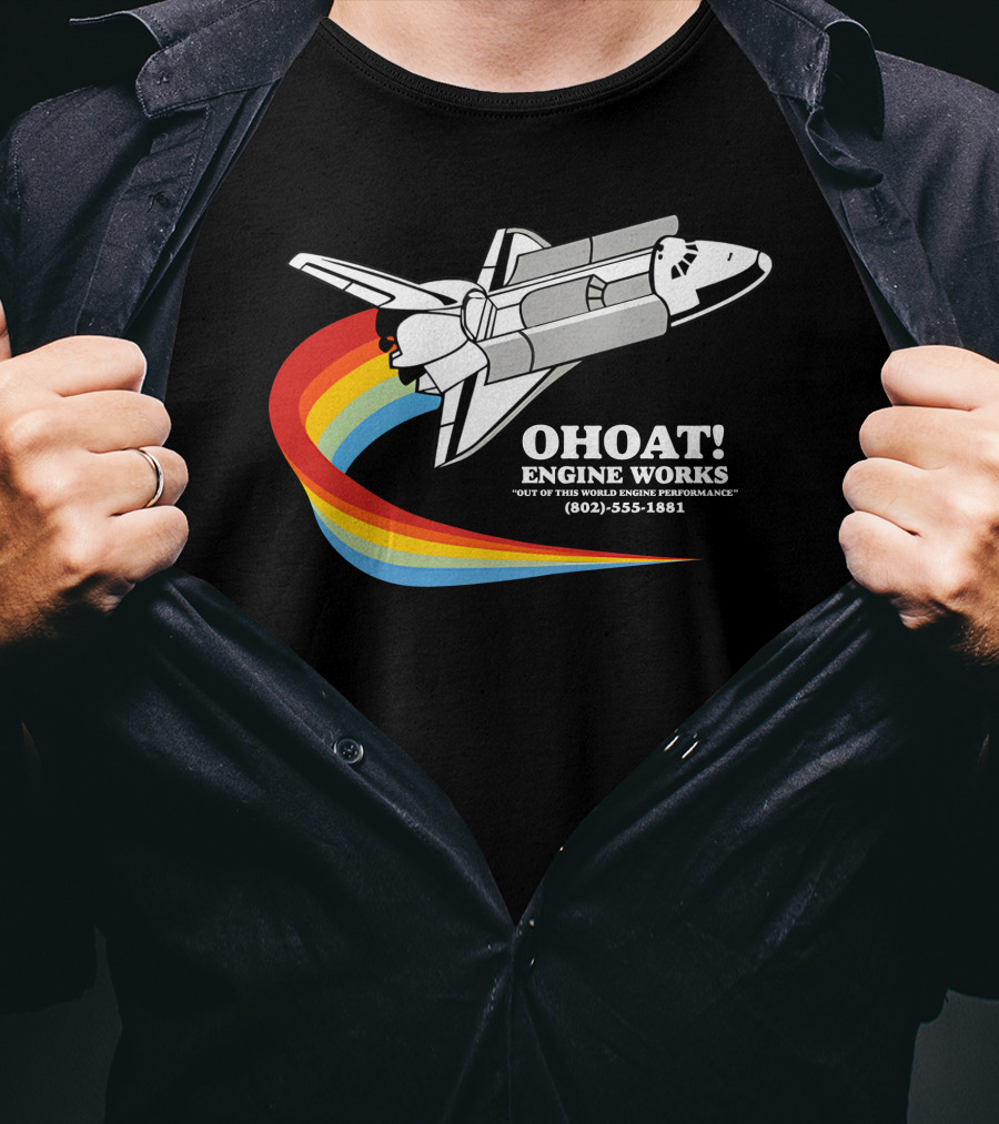 Ohoat Engine Works Out Of This World Engine Performance Shuttle Rainbow (802) 555-1881 T-Shirt