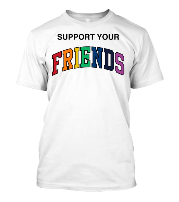 Kids Of Immigrants Store Support Your Friends T-Shirt