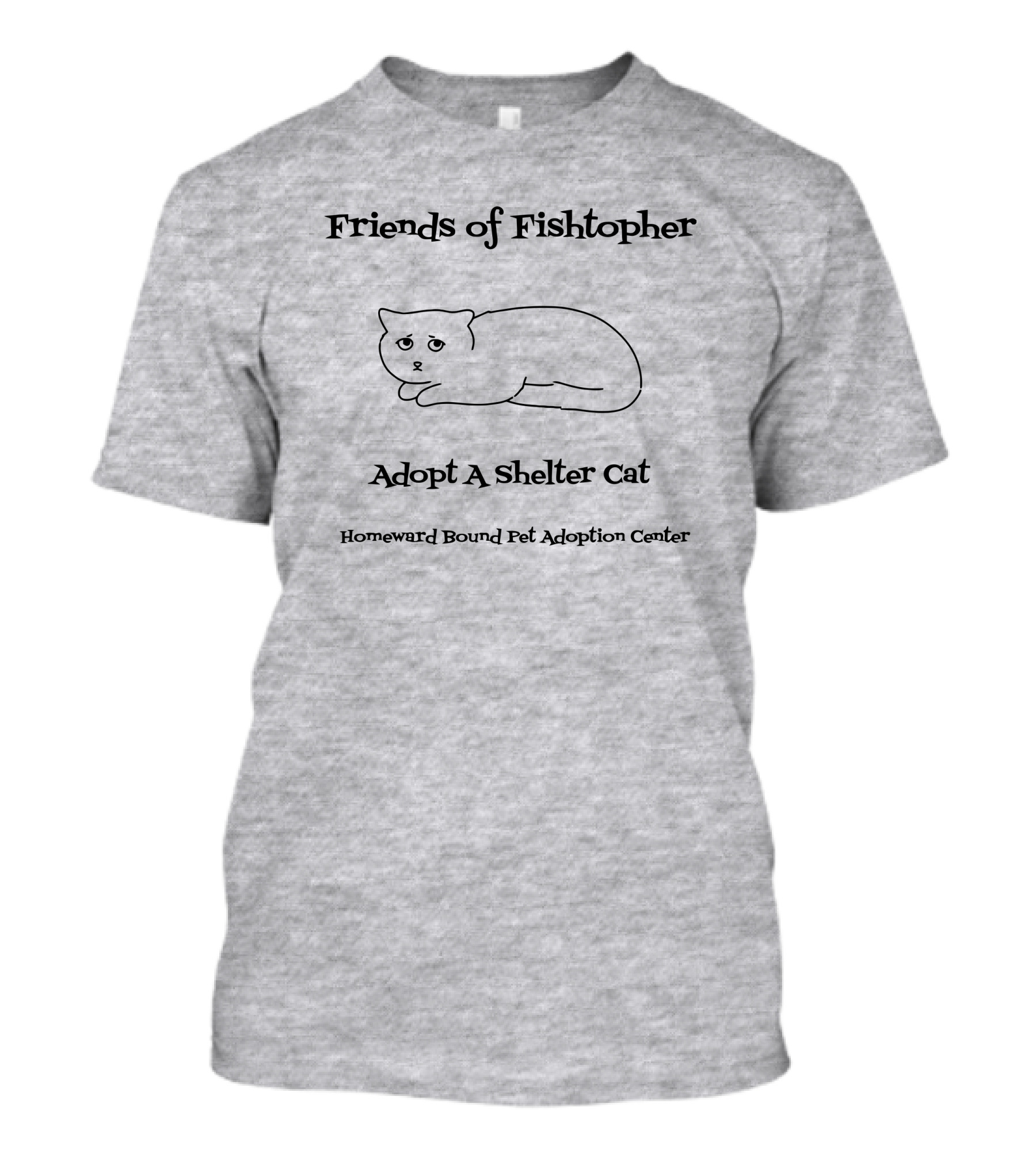 Friends Of Fishtopher Adopt A Shelter Cat Homeward Bound Pet Adoption Center T-Shirt
