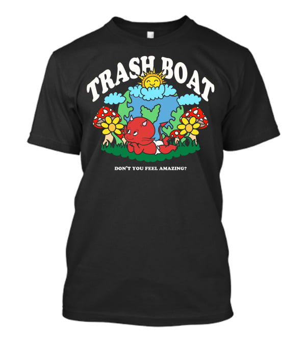 Trash Boat Don't You Feel Amazing Halloween Devil Earth Mushrooms Sun T-Shirt