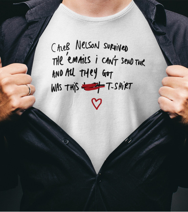 Caleb Nelson Survived The Emails I Can't Send Tour And All They Got Was This T-Shirt