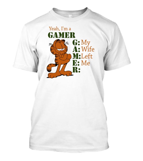 Yeah I'm A Gamer My Wife Left Me Garfield T-Shirt