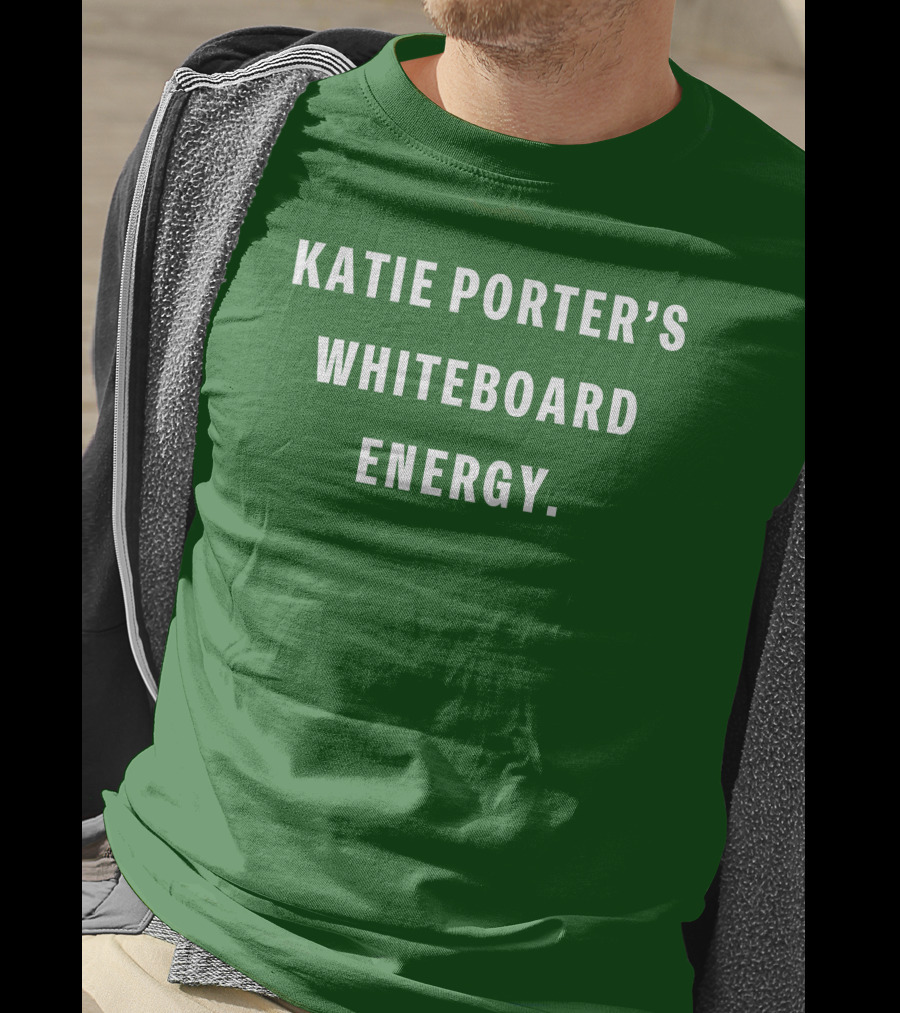 Katie Porter's Whiteboard Energy T-Shirt