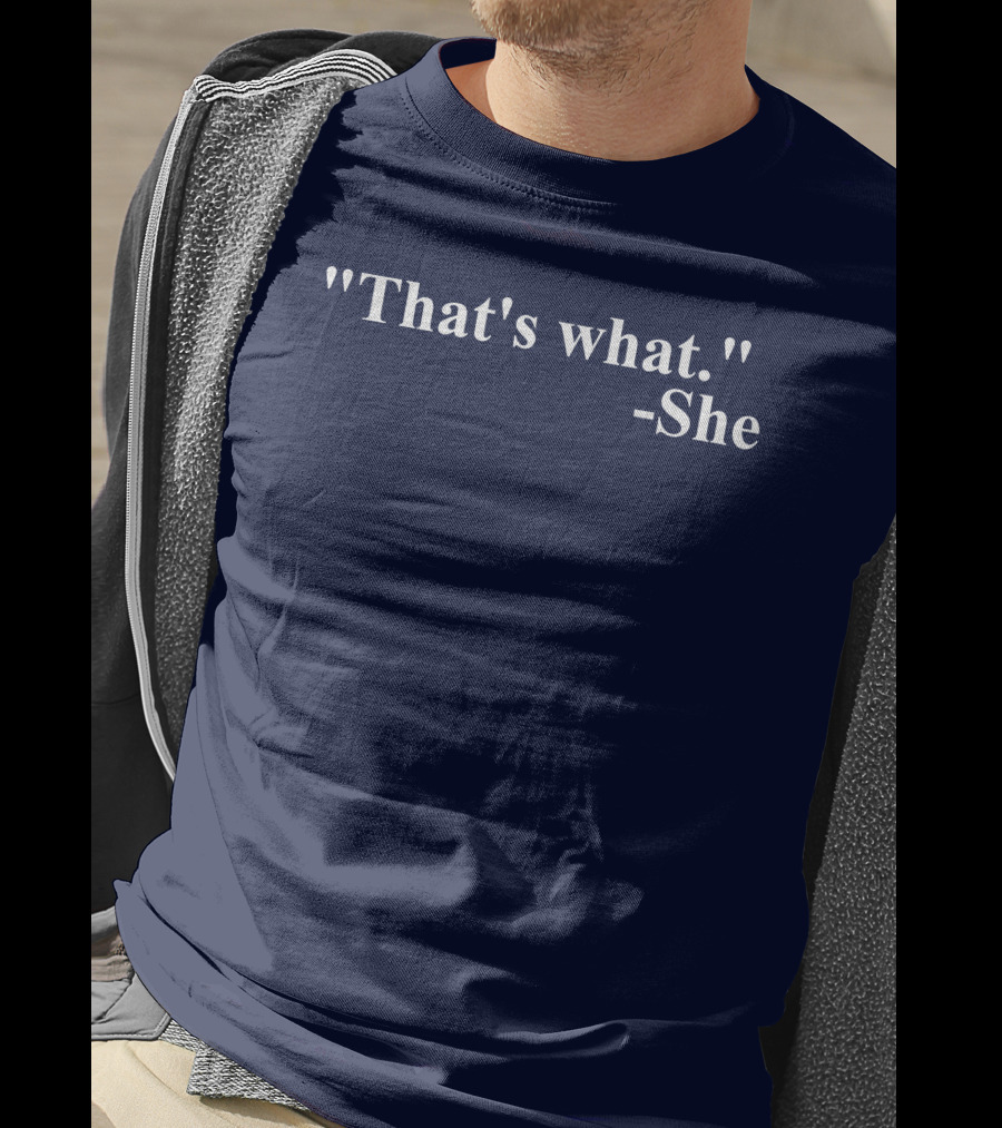 Mike Madrid That's What She T-Shirt