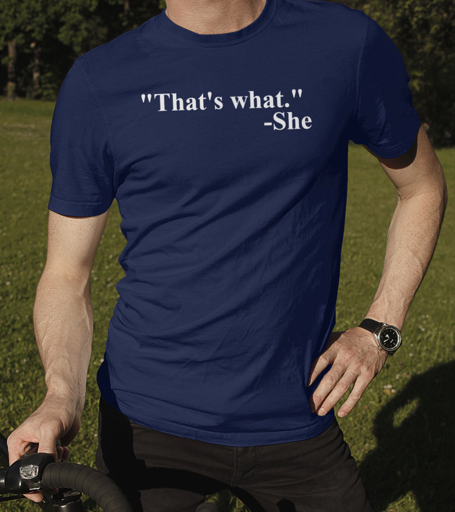 Mike Madrid That's What She T-Shirt