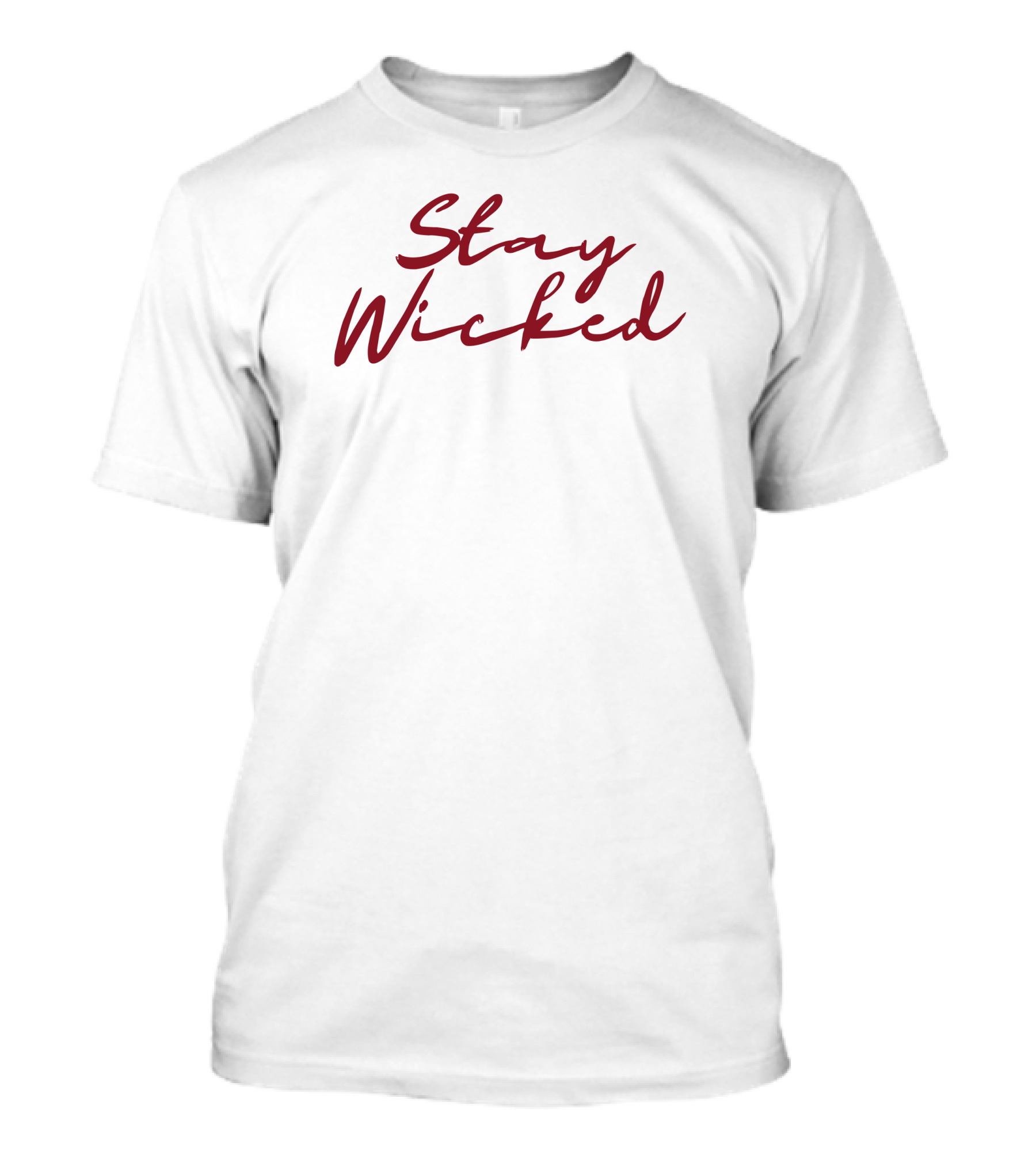 Biglouie Stay Wicked Bold Script Typography T-Shirt