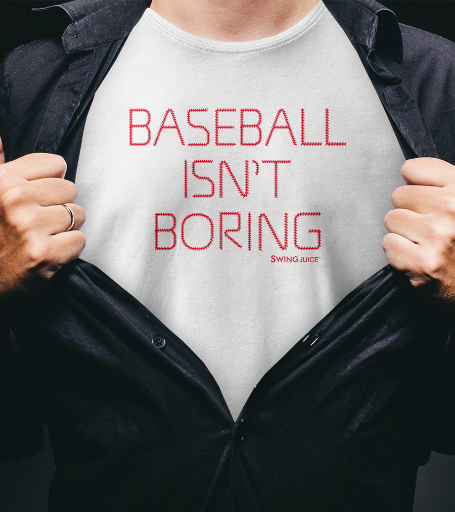 Swing Juice Baseball Isn't Boring T-Shirt