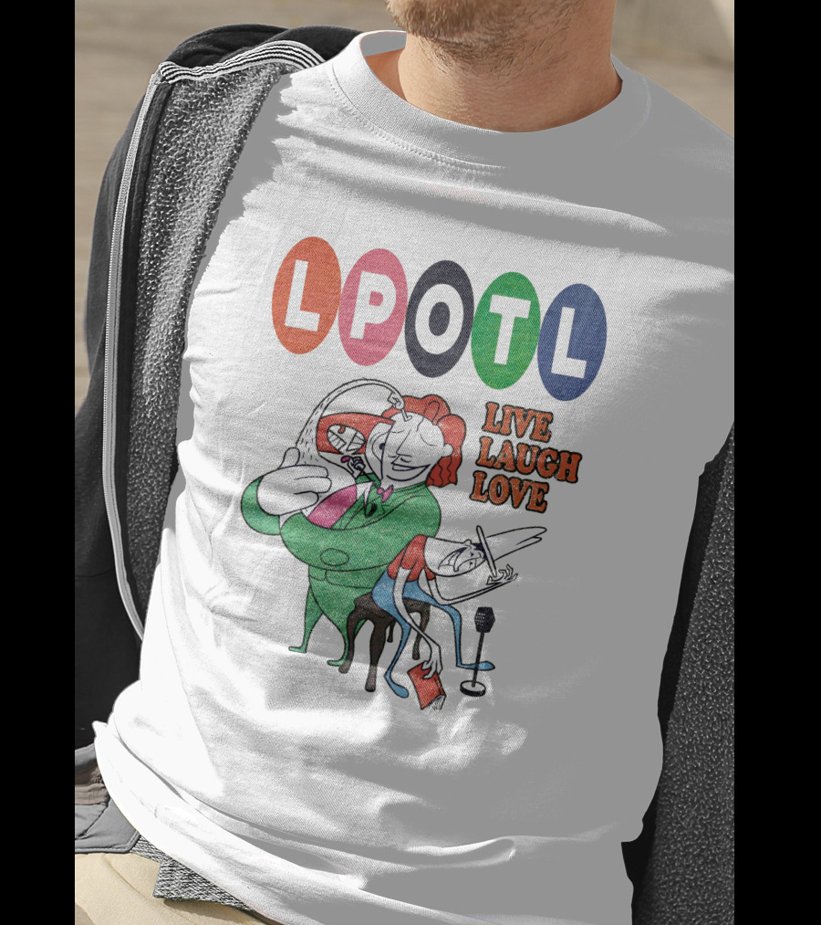 Lpotl Live Laugh Love Last Podcast On The Left Merch T-Shirt