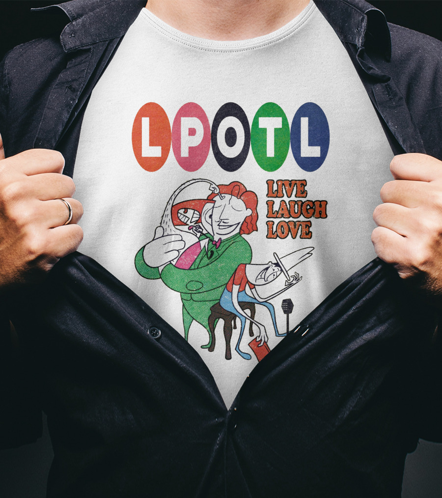Lpotl Live Laugh Love Last Podcast On The Left Merch T-Shirt