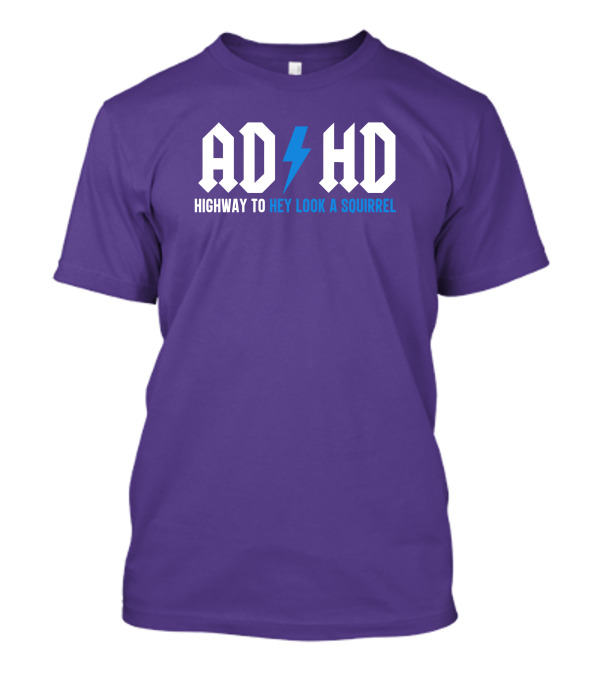 ADHD Highway To Hey Look A Squirrel Vintage Rock T-Shirt