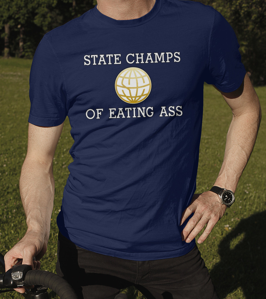 State Champs Eating Ass Champs Gold Globe T-Shirt