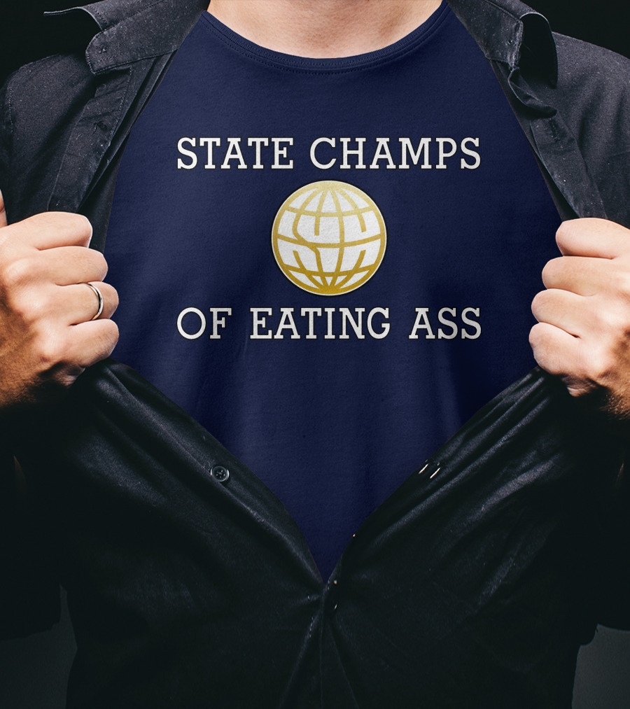 State Champs Eating Ass Champs Gold Globe T-Shirt