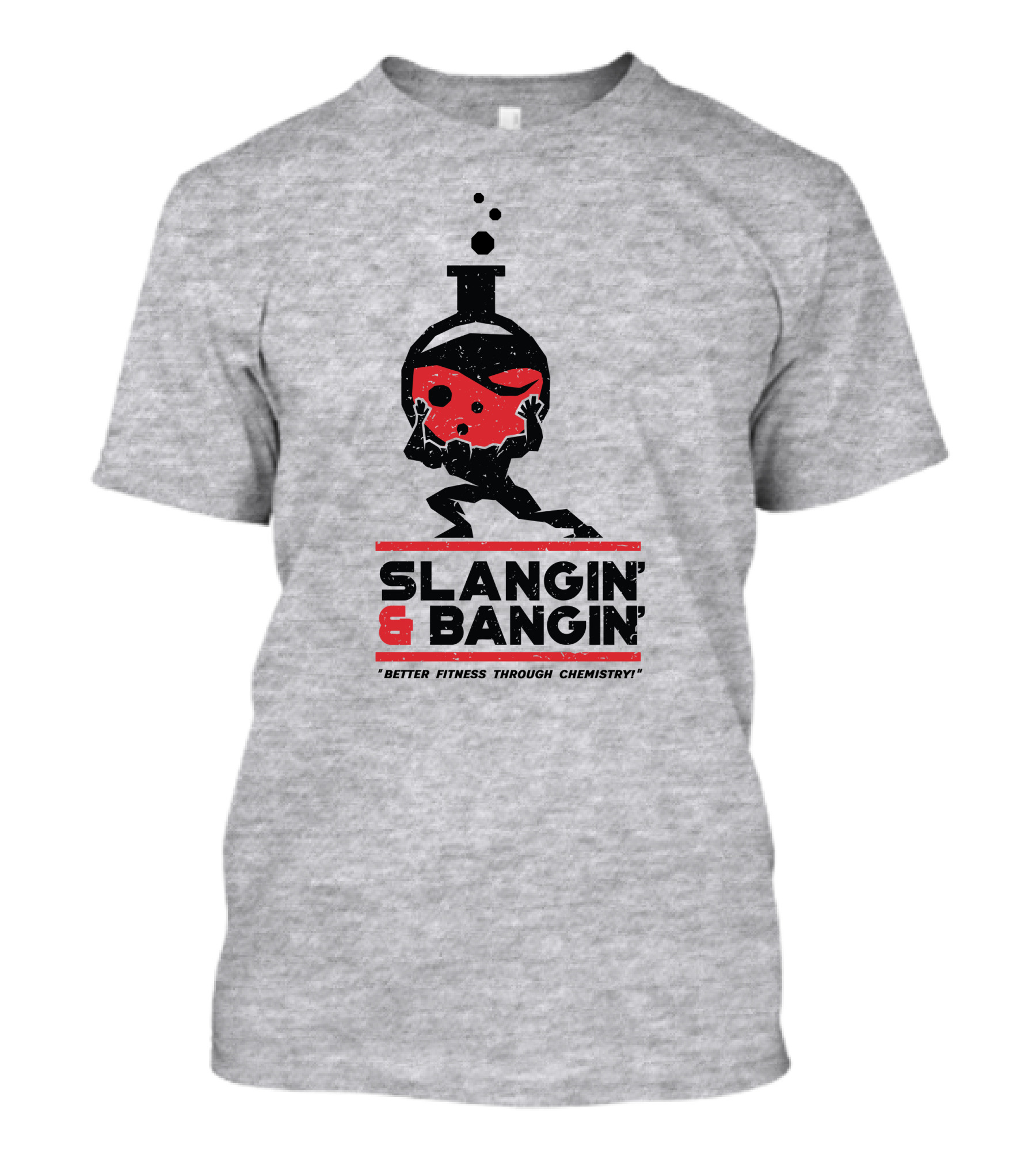Slangin And Bangin Better Fitness Through Chemistry Weightlifting Flask T-Shirt