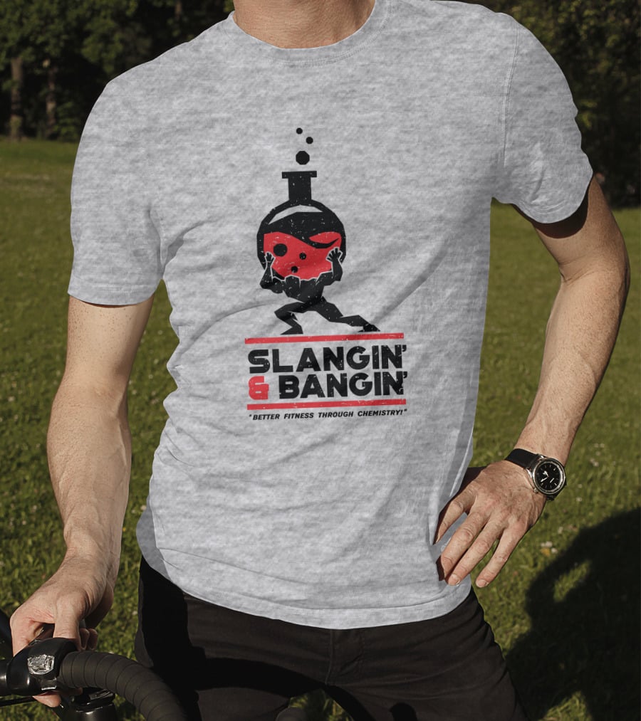 Slangin And Bangin Better Fitness Through Chemistry Weightlifting Flask T-Shirt