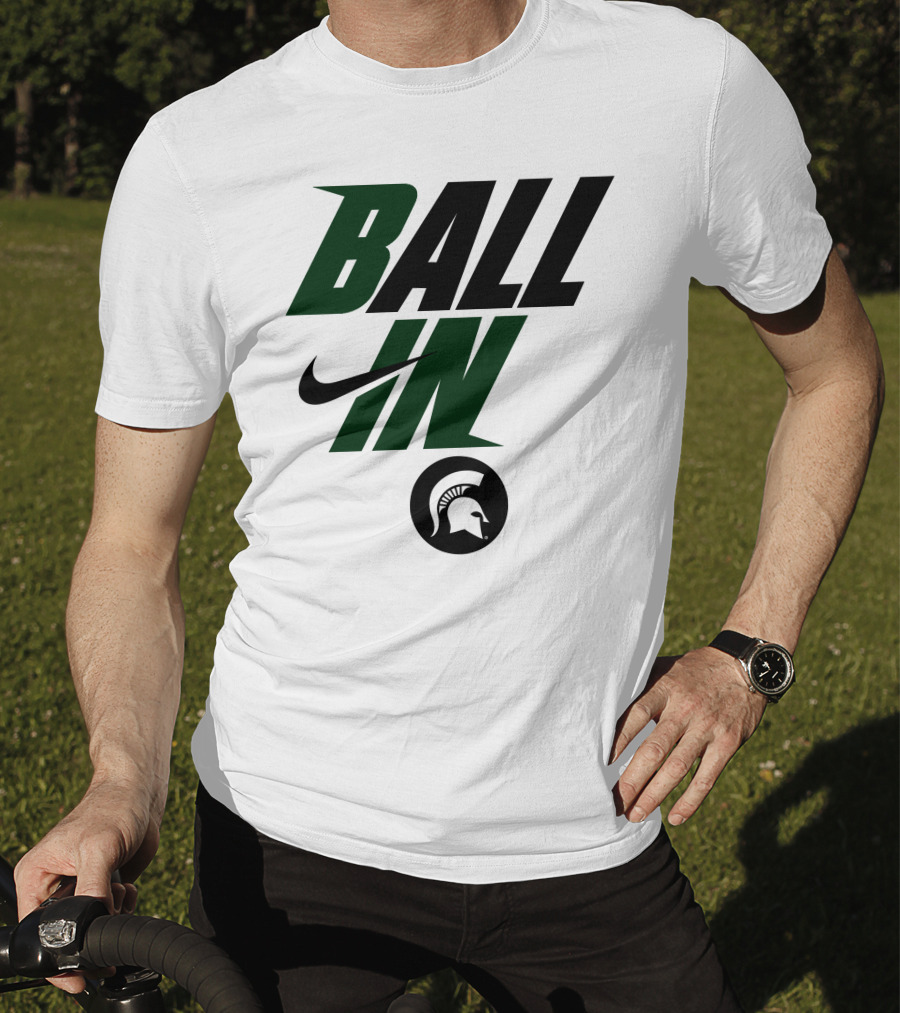 Ball In Michigan State Spartans T-Shirt
